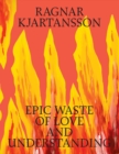 Ragnar Kjartansson: Epic Waste of Love and Understanding - Book