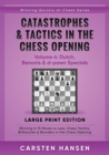 Catastrophes & Tactics in the Chess Opening - Volume 4 : Dutch, Benonis & d-pawn Specials - Large Print Edition: Winning in 15 Moves or Less: Chess Tactics, Brilliancies & Blunders in the Chess Openin - Book