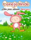 Libro para colorear de conejos para ninos : Paginas para colorear de conejos faciles y divertidas con conejitos super lindos y adorables, libro para colorear de conejos - Book