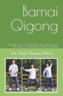Bamai Qigong : Integrationen af Otte Trigrammer Otte Ekstraordinaere Meridianer og Otte Brokader Medicinsk Qigong - Book