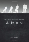 The Meaning of Being a Man - Book