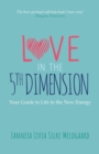 Love in the 5th Dimension : Your Guide to Life in the New Energy - eBook