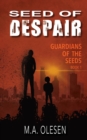 Seed of Despair : A dystopian paranormal novella - Book