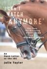 'I Can't Watch Anymore' : The Case for Dropping Equestrian from the Olympic Games - Book