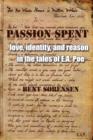 Passion Spent : Love, Identity, and Reason in the Tales of E.A. Poe - Book
