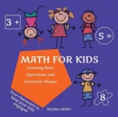 Math for Kids : Learning Basic Operations and Geometric Shapes with Characters in an Engaging Story - Ages 3 to 5 (Fun Learning for Kids Series) - Book