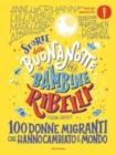 Storie della buonanotte per bambine ribelli.100 donne migranti - Book