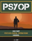 Psyop : Military Psychological Operations Manual: Military Psychological Operations Manual - Book