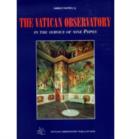 The Vatican Observatory : In the Service of Nine Popes - Book