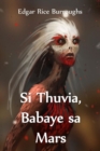 Si Thuvia, Babaye sa Mars : Thuvia, Maid of Mars, Cebuano edition - Book