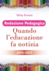 Redazione Pedagogica - Quando l'educazione fa notizia - 2015/2017 - Book