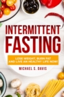 Intermittent Fasting : Lose Weight, Heal Your Body, and Live an Healthy Life! - Book