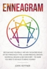 Enneagram : Become Who You Really Are with the Sacred Road of the 9 Personality Types. Master Personal Growth, Emotional Healing & Self-Discovery - The Guide You Need to Go Back to Being Yourself - Book