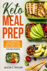 Keto Meal Prep : The essential Ketogenic Meal prep guide for beginners (30 Days Meal Prep) - Book