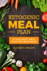 Ketogenic Meal Plan : 30 Days Keto Meal Plan for Beginners in 2020, for Permanent Weight Loss and Fat Loss - Book