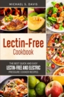 The Lectin Free Cookbook : The Best Quick and Easy Lectin Free and Electric Pressure Cooker Recipes - Book