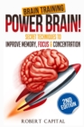 Brain Training : Power Brain! - Secret Techniques To: Improve Memory, Focus & Concentration - Book