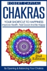 Chakras : Your Shortcut To Happiness! - Improve Health, Feel Good & Be Happy, By Opening And Balancing Your Chakras - Book