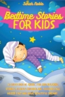 Bedtime Stories for Kids : A Collection of Short, Fun and Relaxing Stories, to Help Children and Toddlers Fall Asleep Fast and Have Beautiful Dreams - Book