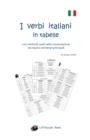 I verbi italiani in tabelle : I 100 verbi piu usati nella conversazione nei modi e nei tempi principali - Book