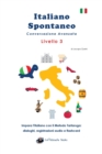 Italiano Spontaneo - Livello 3 Conversazione Avanzata : Impara l'italiano con il Metodo Tartaruga - Book