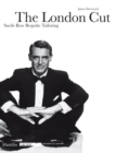 The London Cut : Savile Row Bespoke Tailoring - Book