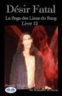 Desir Fatal : La Saga des Liens du Sang - Livre 12 - Book