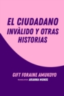 El Ciudadano Invalido y Otras Historias - Book