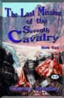 The Last Mission Of The Seventh Cavalry: Book Two - eBook