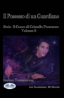Il Possesso di un Guardiano : Serie Il Cuore di Cristallo Protettore Volume 5 - Book