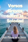 Versos Breves Sobre La Soledad - Book