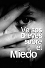 Versos Breves Sobre El Miedo - Book