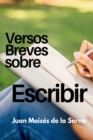 Versos Breves Sobre El Escribir - Book