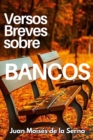 Versos Breves Sobre Bancos - Book
