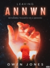 Leaving Annwn : Returning To Earth On A Mission! - eBook