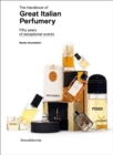 The Handbook of Great Italian Perfumery : Fifty Years of Exceptional Scents - Book