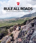 Rule All Roads : A Journey across the Italian Beauty on the Multistrada V4 - Book