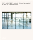 ACPV ARCHITECTS Antonio Citterio Patricia Viel : as seen by Carlo Valsecchi - Book