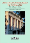 An Italian Palazzo in Germany : The Embassy in Berlin - Book