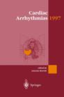 Cardiac Arrhythmias 1997 : Proceedings of the 5th International Workshop on Cardiac Arrhythmias, Venice, 7-10 October, 1997 - Book
