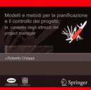 Modelli E Metodi Per LA Pianificazione E Il Controllo Dei Progetti : LA Cassetta Degli Attrezzi Del Project Manager - Book