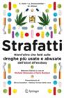 Strafatti : Nient'altro che fatti sulle droghe piu usate e abusate - dall'alcol all'ecstasy - Book