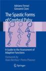 The Spastic Forms of Cerebral Palsy : A Guide to the Assessment of Adaptive Functions - Book