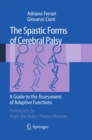 The Spastic Forms of Cerebral Palsy : A Guide to the Assessment of Adaptive Functions - eBook