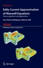 Eddy Current Approximation of Maxwell Equations : Theory, Algorithms and Applications - Book