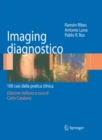 Imaging diagnostico : 100 casi dalla pratica clinica - Book