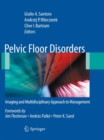 Pelvic Floor Disorders : Imaging and Multidisciplinary Approach to Management - eBook