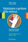Valutazione e gestione della violenza : Manuale per operatori della salute mentale - Book
