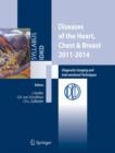 Diseases of the Heart, Chest & Breast 2011-2014 : Diagnostic Imaging and Interventional Techniques - Book