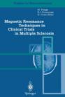 Magnetic Resonance Techniques in Clinical Trials in Multiple Sclerosis - Book